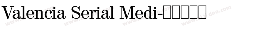 Valencia Serial Medi字体转换